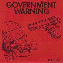 Government Warning : Executed